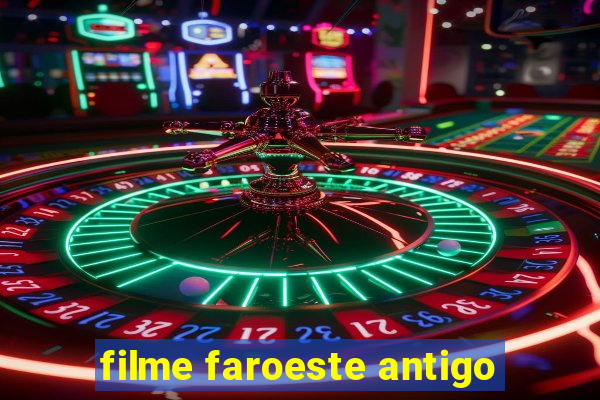 filme faroeste antigo